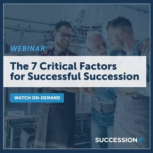 The 7 Critical Factors for Successful Succession