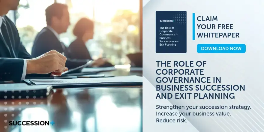 The Role of Corporate Governance in Succession and Exit Planning