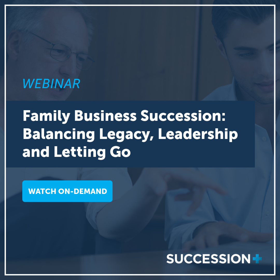 Family Business Succession: Balancing Legacy, Leadership and Letting Go