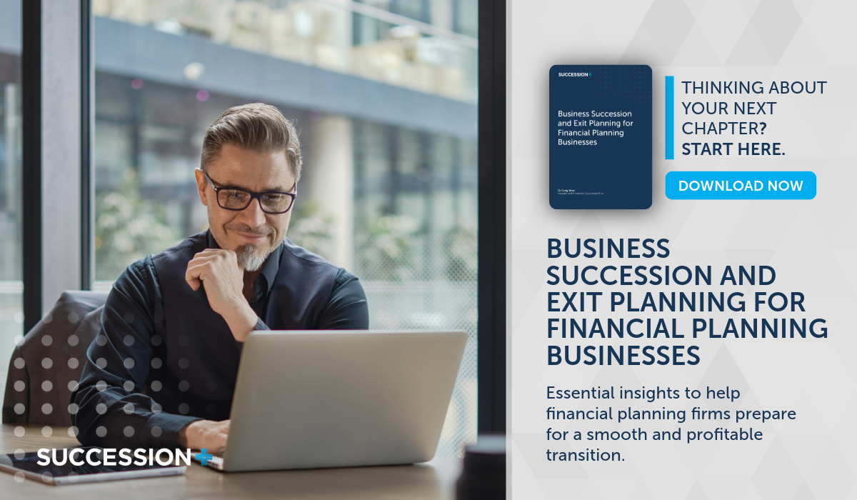 Business Succession and Exit Planning for Financial Planning Businesses Business Succession and Exit Planning for Financial Planning Businesses