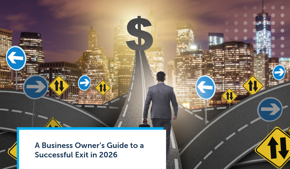A Business Owner’s Guide to a Successful Exit in 2026 A Business Owner’s Guide to a Successful Exit in 2026