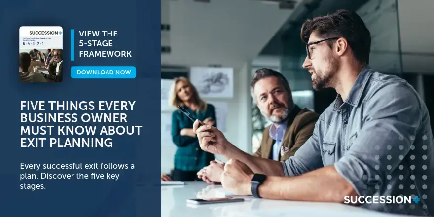 Five Things Every Business Owner Must Know About Exit Planning Five Things Every Business Owner Must Know About Exit Planning