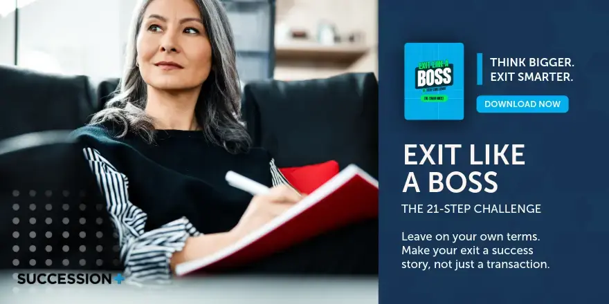 Exit Like a Boss: A Comprehensive Guide to Exit Planning Exit Like a Boss: A Comprehensive Guide to Exit Planning